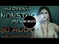 8D AUDIO - Haryanvi NONSTOP Mix - USE HEADPHONES Mp3 Song