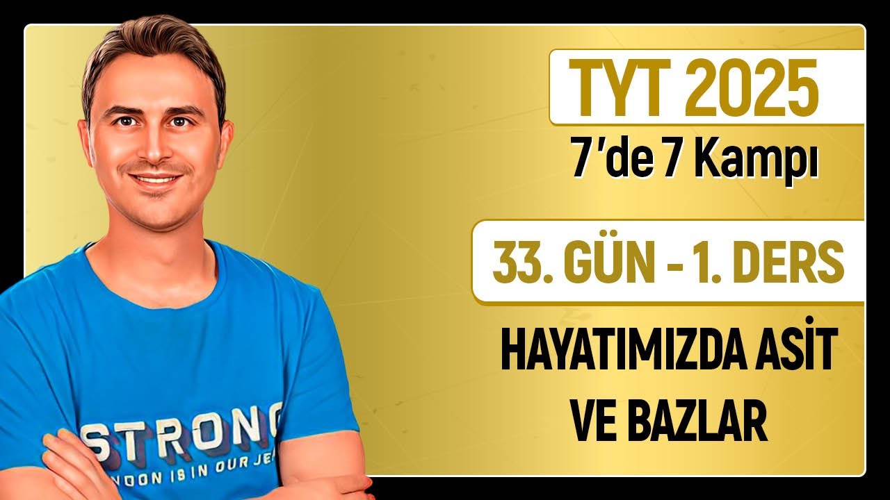 🎯HAYATIMIZDA ASİT VE BAZLAR | 33. Gün 1. Ders  | 10. SINIF I 34 Günde TYT Kimya Kampı | 2025
