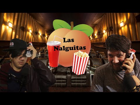 Las Nalguitas Ep 7: "Las Películas"