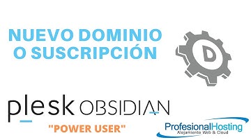 Nuevo dominio o suscripción plesk obsidian interfaz power user