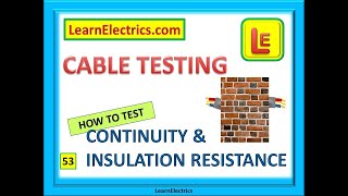 CABLE TESTING. HOW TO TEST CONTINUITY AND INSULATION RESISTANCE