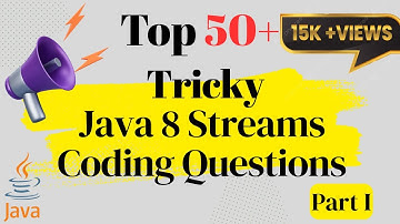 Top 50+ Tricky Java Streams Coding Interview Questions You Must Know to Crack Your Next Interview!