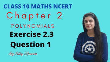 Maths Class 10/Polynomials/Exercise 2.3/Question 1/NCERT