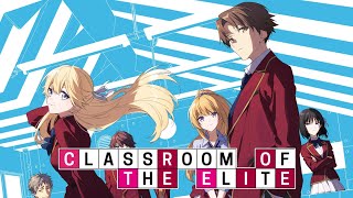 Classroom of the Elite  All Opening & Ending Songs Collection (Season 1, 2 & 3)