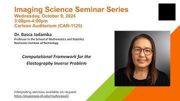 Computational Framework for the Elastography Inverse Problem - Dr. Basca Jadamba - CIS Seminar 10/9