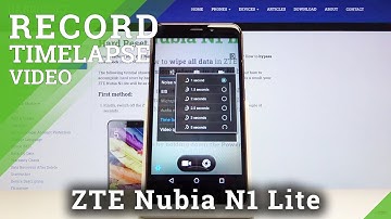 How to Record Time Lapse in ZTE Nubia N1 Lite – Find Time Lapse Options