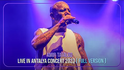 Amir Tataloo Live In Antalya 2023 Full Version (@AmirTataloo )