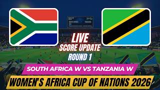 South Africa Vs Tanzania | Women's Africa Cup of Nations 2026 | Live Score Update