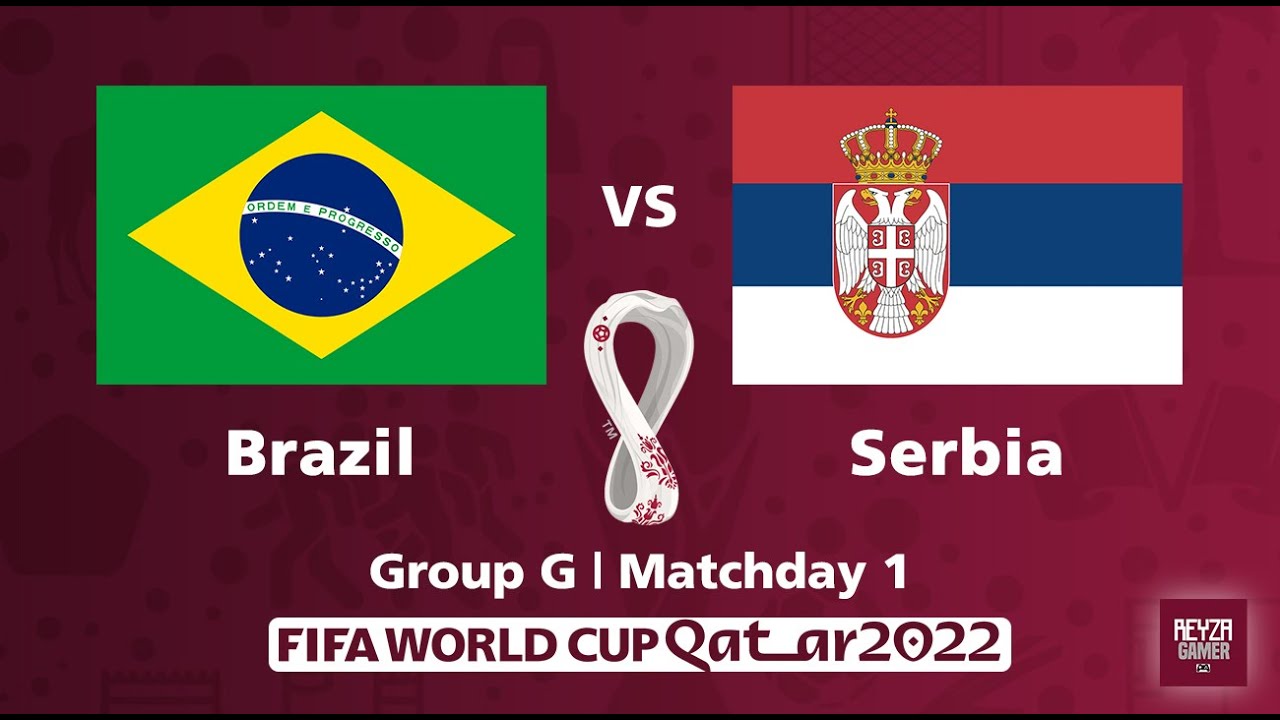 How to Watch Brazil vs. Serbia in 2022 FIFA World Cup Group G Play