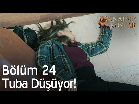 Tuba düşüyor! - Kanatsız Kuşlar 24. Bölüm