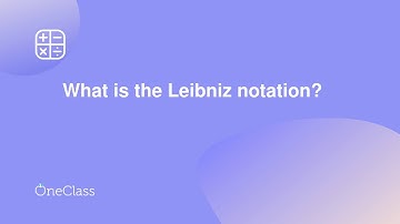 What is the Leibniz notation?