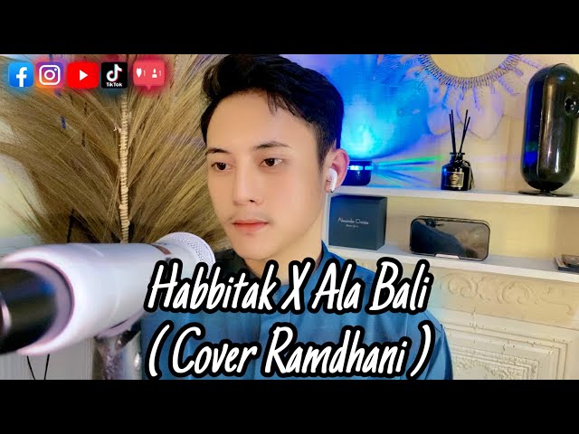 Habbitak X Ala Bali - Ramdhani ( Cover ) || SHALAWAT class=