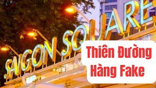 Đi Chợ Sài Gòn Square Nơi Thiên Đường bán Hàng Hiệu Giả Ở Quận Nhất Sài Gòn