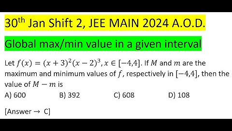 Let f(x)=(x+3)^2 (x-2)^3,x∈[-4,4]. If M and m are the maximum and minimum values of f, respectively