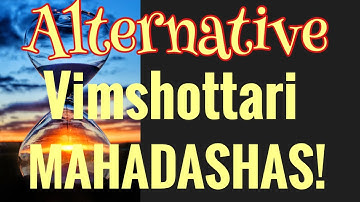 Secrets of Alternative Vimshottari Mahadasha! {why Mahadasha may NOT be working for you!)