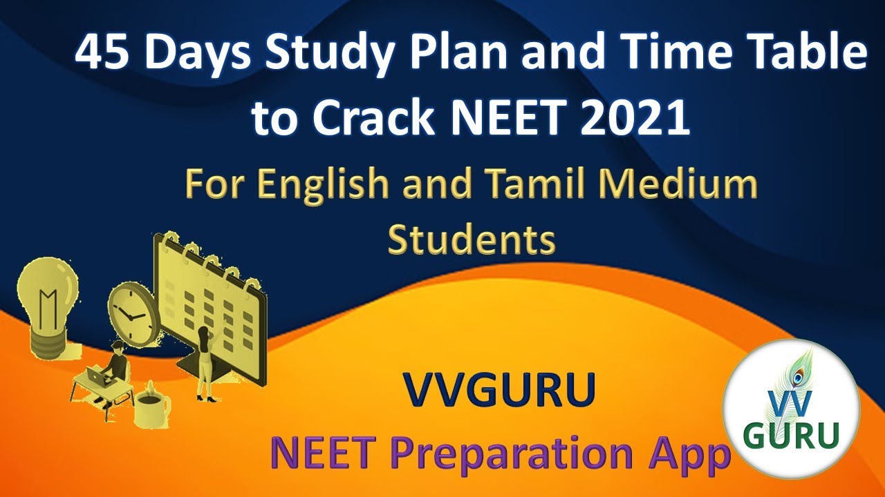 VVGURU NEET- 45 days study plan and Time Table to crack NEET 2021 ...