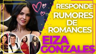 EIZA GONZÁLEZ SE DEFIENDE SOBRE LOS RUMORES DE SU  VIDA AMOROSA