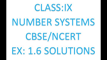 NCERT SOLUTIONS CLASS IX NUMBER SYSTEMS EX-1.6