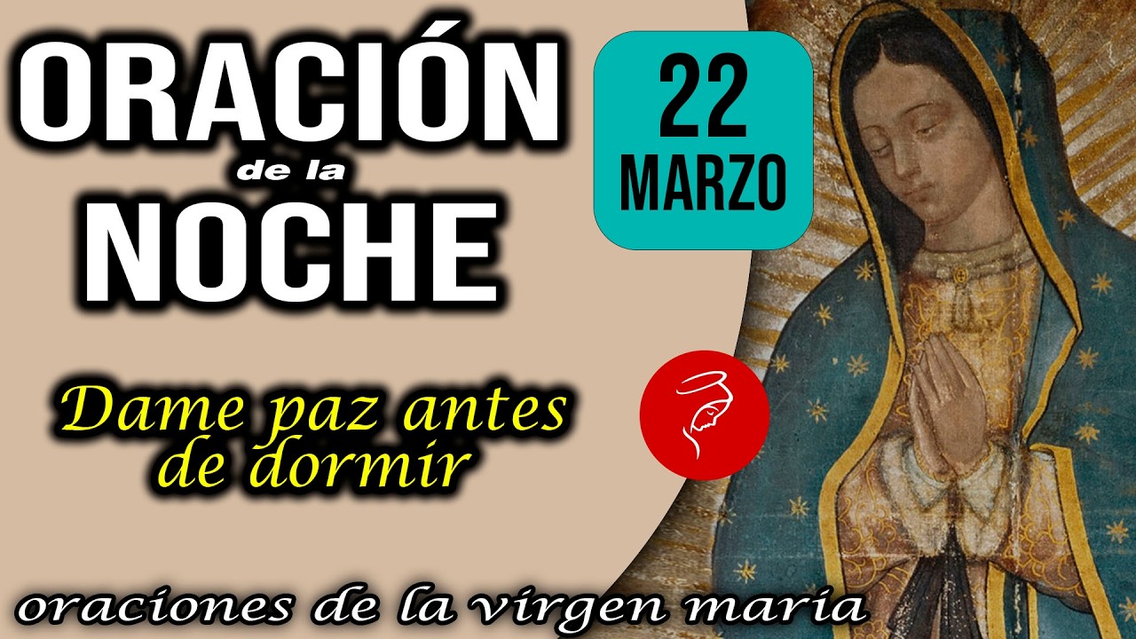 Oración de la noche de hoy Domingo 22 de Marzo 2026 - Dame paz antes de ...
