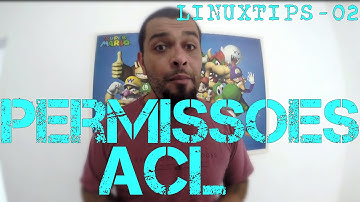 Tudo sobre permissões avançadas e ACL no Linux - LINUXtips
