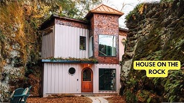 HOUSE ON THE ROCK build with Shipping Containers