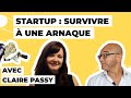 Startup  comment survivre  une arnaque 