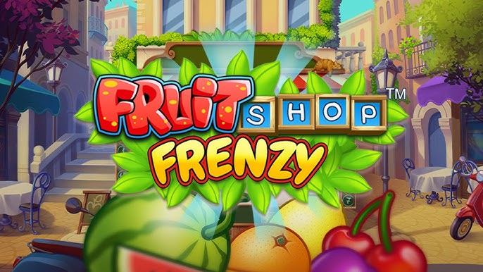 Popular NetEnt Released New Slot Game Fruit Shop Frenzy