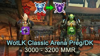 WotLK Classic Arena Preg/DK 3000-3200 MMR