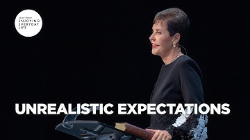 Unrealistic Expectations | Enjoying Everyday Life | Joyce Meyer