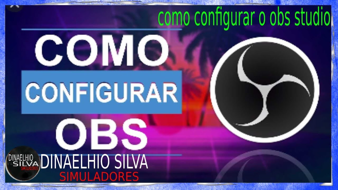 COMO CONFIGURAR O OBS STUDIO YouTube