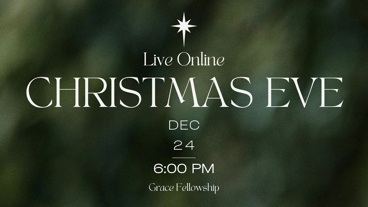 Christmas Eve Service 2025 | Grace Fellowship