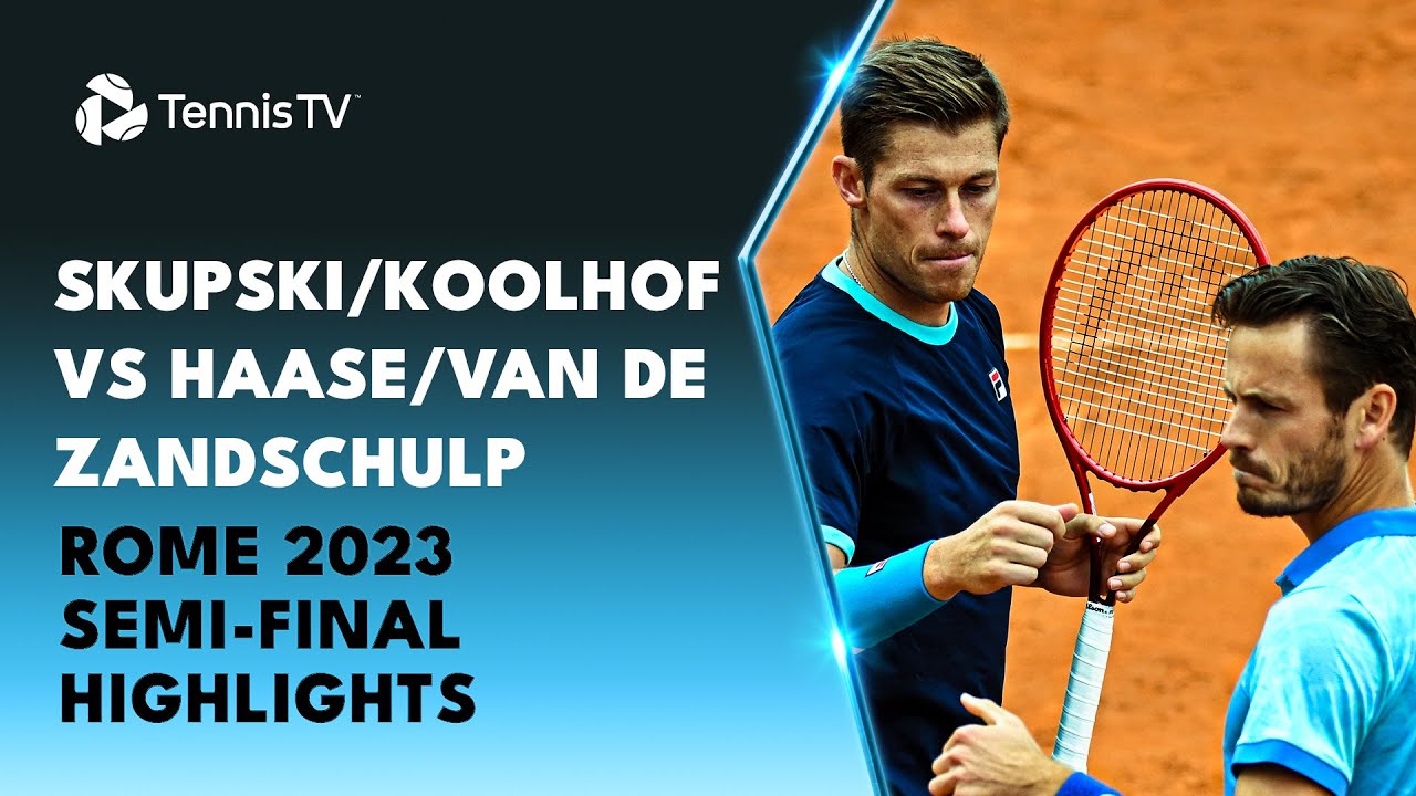 Koolhof/Skupski vs Haase/van de Zandschulp Rome 2023 Semi-Final Highlights