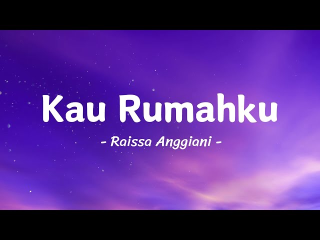 Kau Rumahku - Raissa Anggiani (Lirik Lagu) class=