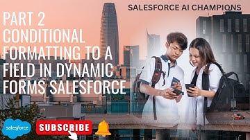 OOTB03: PART 2 CONDITIONAL FORMATTING TO A FIELD IN DYNAMIC FORMS SALESFORCE @SalesforceAIChampions