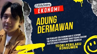 EDUSAINS - COURSES - EKONOMI WEEK 6: TEORI PERILAKU KONSUMEN