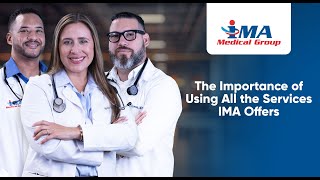 The Importance of Using All the Services IMA Offers- IMA Medical Group