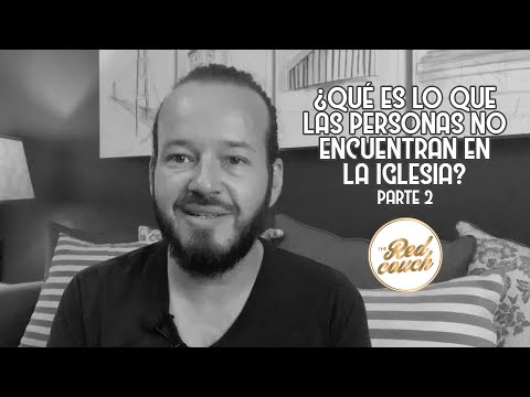 ⚪ Tema: ¿Qué es lo que las personas no encuentran en la iglesia?, parte 2