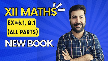 XII MATHS EX.6.1 Q.1 ALL PARTS ||SINDH BOARD || NEW MATHS BOOK || BY.SIR ASAD || BEGIN THEN