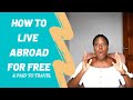 HOW TO MOVE ABROAD FOR FREE