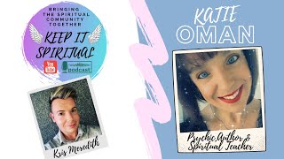 Katie Oman // My Spiritual Journey of a Psychic, Author & Spiritual Teacher