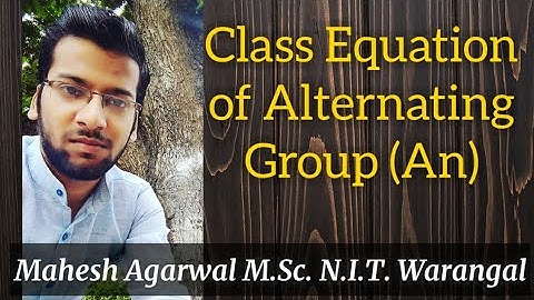 CLASS EQUATION OF An [ALTERNATING GROUP](GROUP THEORY)/IIT-JAM/CSIR-NET(JRF)/GATE/TIFR/NBHM/DU/BHU