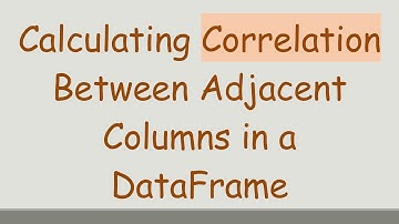 Calculating Correlation Between Adjacent Columns in a DataFrame