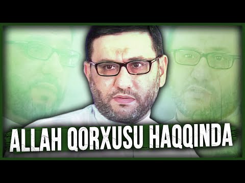 Allah Qorxusu Nə Qazandırır? - Hacı Şahin - Allah Qorxusu Haqqında