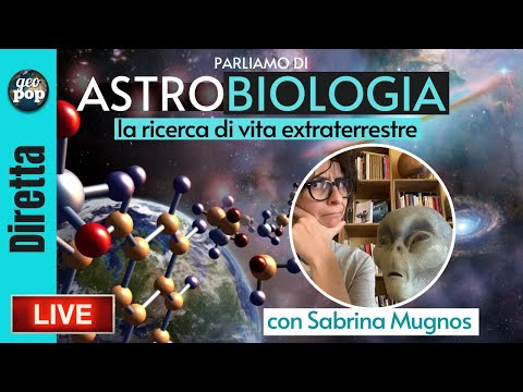 Parliamo di ASTROBIOLOGIA: la ricerca di vita extraterrestre - DIRETTA con Sabrina Mugnos