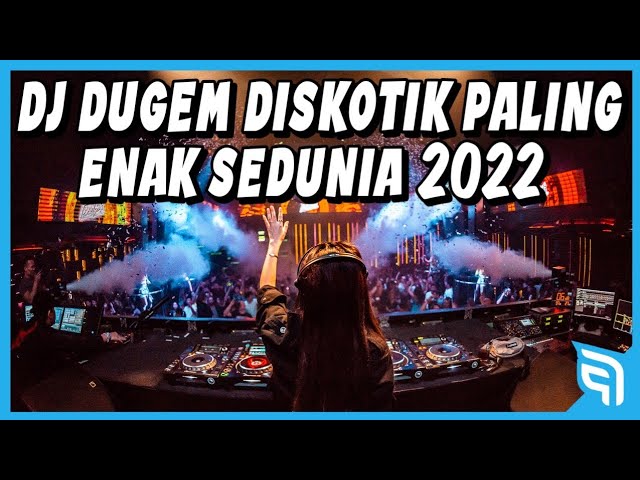 DJ Dugem Diskotik Paling Enak Sedunia 2022 !! DJ Breakbeat Melody Terbaru 2022 Full Bass class=
