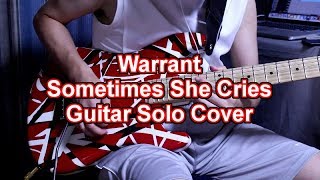 Warrant Sometimes She Cries Guitar Solo Cover