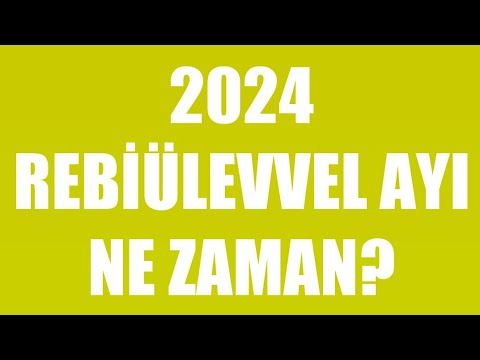 2024 Rebiülevvel Ayı Ne Zaman?