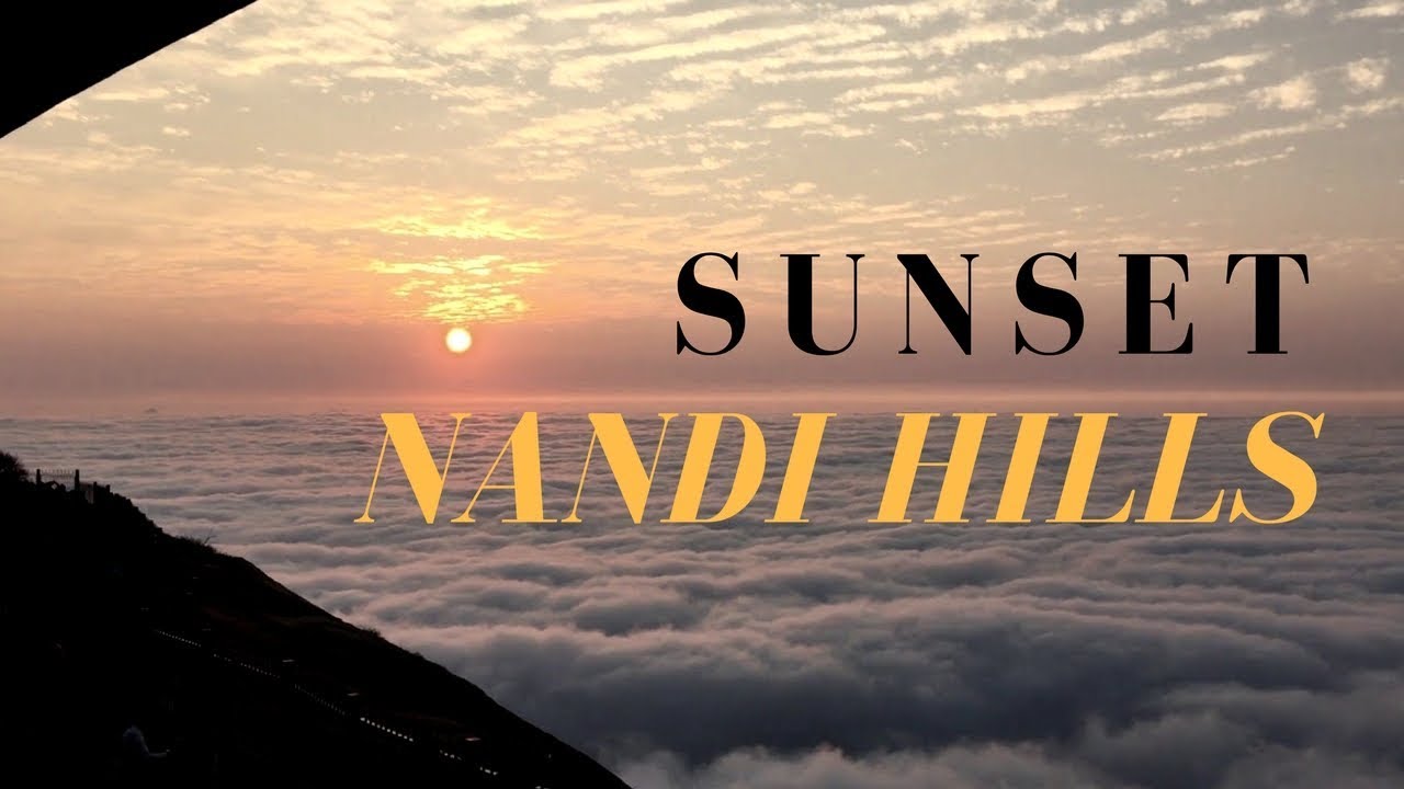 Nandi Hills Sunset Bangalore Youtube Nandi hills is great to enjoy a picnic on weekends and especially in during the winters. nandi hills sunset bangalore