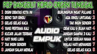 BASS GLERR ♫ DANGDUT POP KOPLO TEMBANG POPULER PALING DICARI