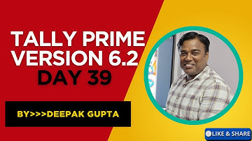 Tally Prime (Version 6.2) Day 39 by Deepak Gupta
